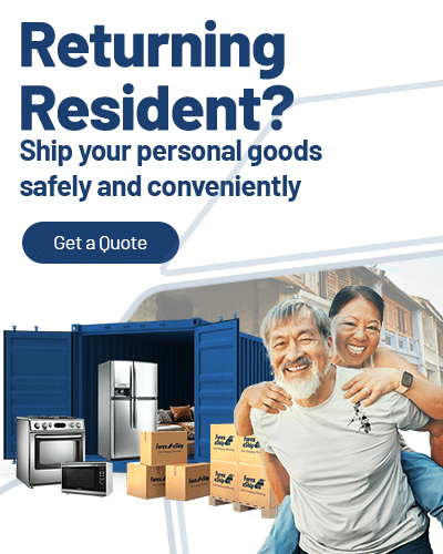 Returning Residents? Ship your personal goods safely and conveniently